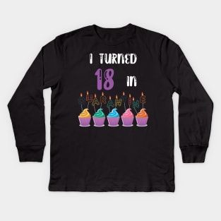 I Turned 18 In Quarantine funny birthday idea T-shirt Kids Long Sleeve T-Shirt